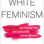 The Problem With Anointing the Celebrity Feminist