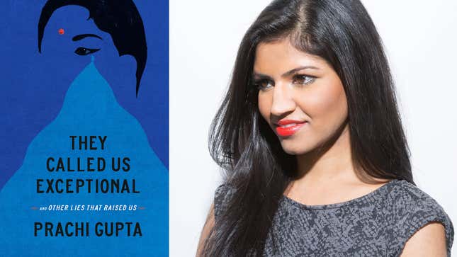 Prachi Gupta Smashes the Model Minority Myth in Her Devastating Memoir ‘They Called Us Exceptional’