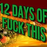 12 Santas That Trigger Me: The 12 Days of Fuck This