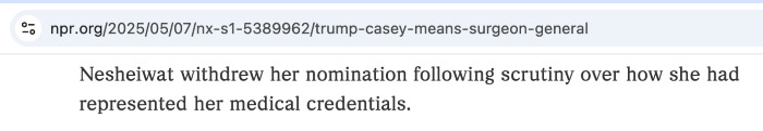 NPR wrote "Nesheiwat withdrew her nomination following scrutiny over how she had represented her medical credentials"