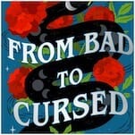 Sparks Fly When Two Rivals Are Forced to Work Together in This Exclusive Excerpt of From Bad to Cursed