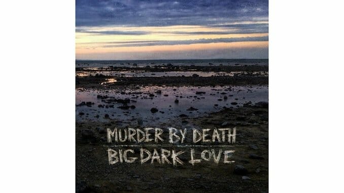 Murder by Death: Big Dark Love