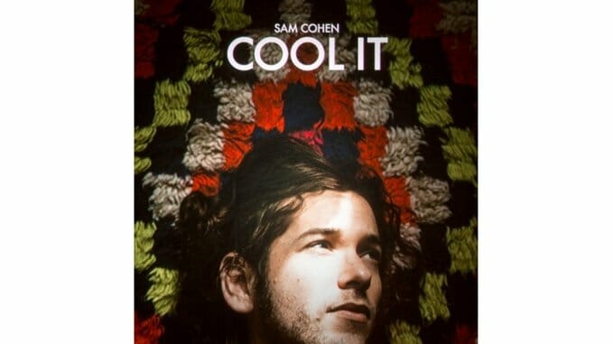 Sam Cohen: Cool It