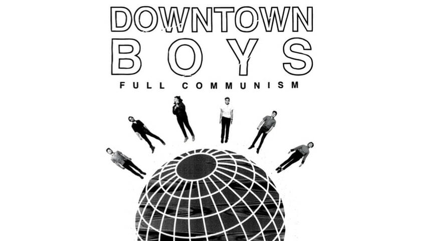 Downtown Boys: Full Communism