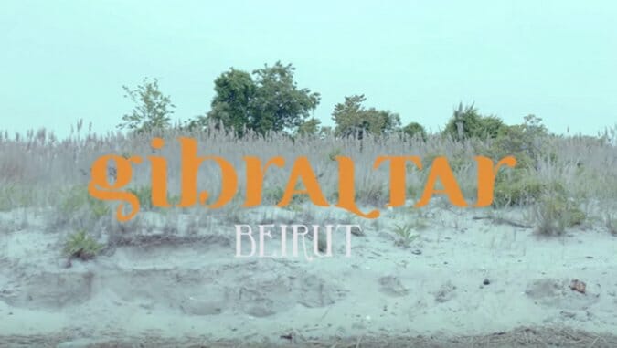 Watch: New Music Video for Beirut’s “Gilbraltar”