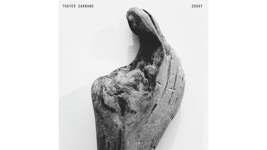 Thayer Sarrano: Shaky
