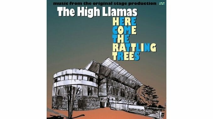 High Llamas: Here Come the Rattling Trees