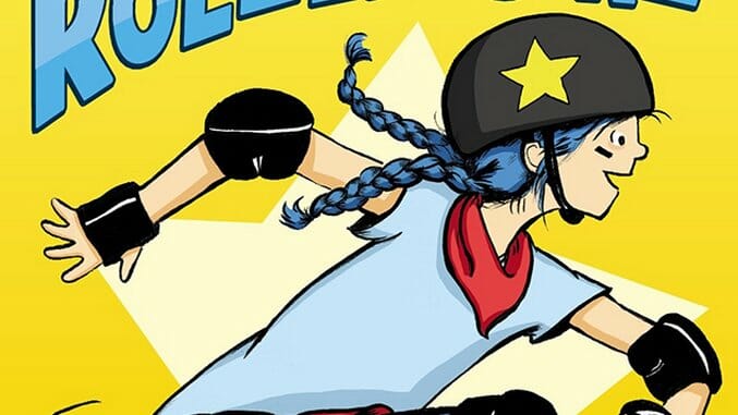 Roller Girl Celebrates “Strong, Badass Women” and Tween Self-Discovery