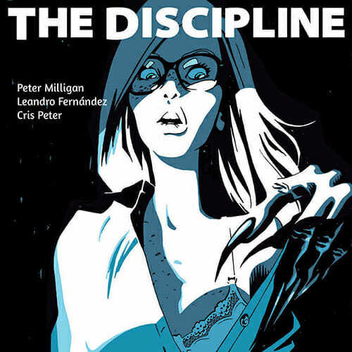 Sex, Art & Danger: Peter Milligan on His New Image Comic, The Discipline