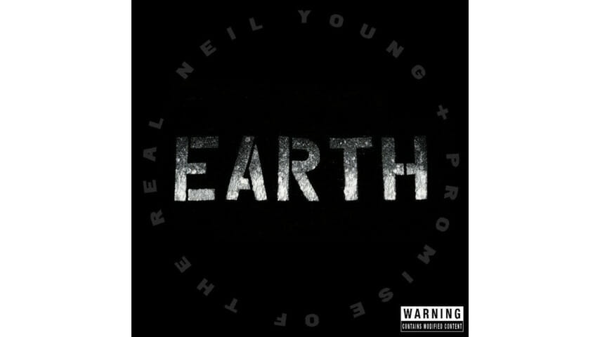 Neil Young and Promise of the Real: Earth