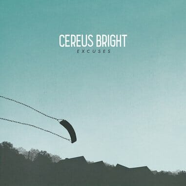 Cereus Bright: Excuses