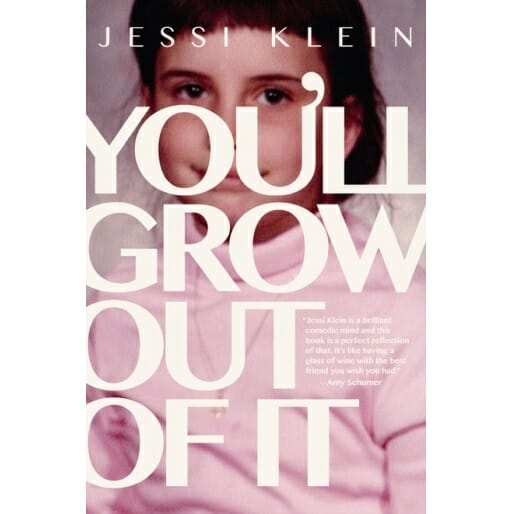 5 Reasons to Read Jessi Klein's You'll Grow Out of It