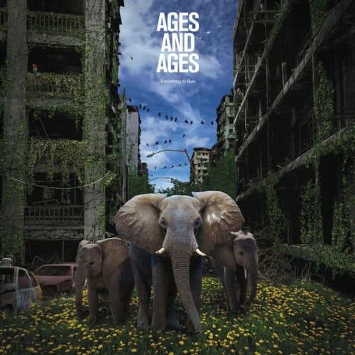 Ages and Ages: Something to Ruin