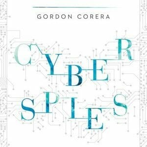 Gordon Corera's Cyberspies Explores the Tumultuous History of Digital Espionage