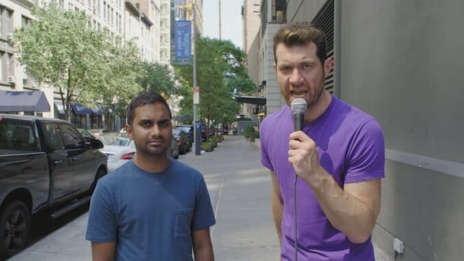 Aziz Ansari and Billy Eichner Inform the Public That It’s The Golden Age of TV on Billy on the Street