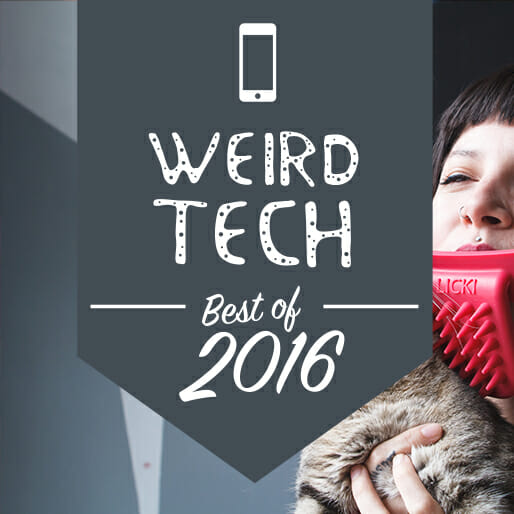 The 10 Best Weird Tech Products of 2016