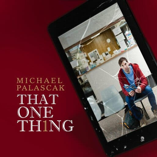 Michael Palascak’s That One Thing Showcases His Immense Likability