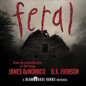 Feral, By The Purge Screenwriter James DeMonaco and B.K. Evenson, Fails as a Horror Novel