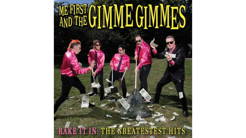Me First and the Gimme Gimmes: Rake It In: The Greatestest Hits