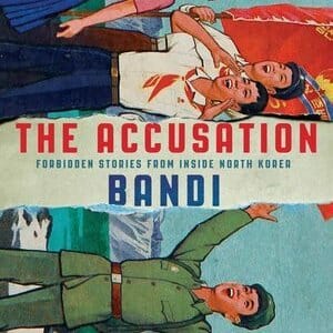 The Accusation Is the First Internationally-Released Fiction Book by an Author Still Living in North Korea. You Should Read It.