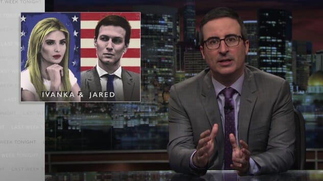 Watch John Oliver Break Down Exactly What Jared Kushner and Ivanka Trump Are Doing