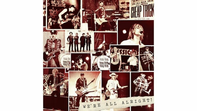 Cheap Trick: We’re All Alright!