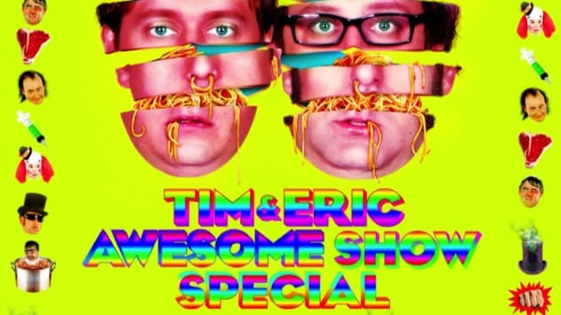 Tim and Eric Awesome Show, Great Job! is Getting a 10th Anniversary Special