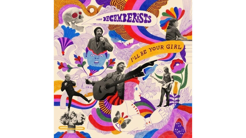The Decemberists: I’ll Be Your Girl