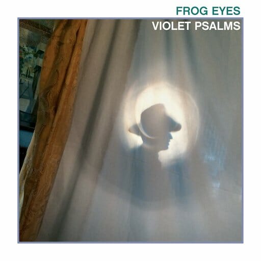 Frog Eyes: Violet Psalms