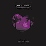 Songs: Ohia: Love & Work: The Lioness Sessions