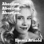 Emma Arnold Proves Vulnerability Is Hilarious on Her New Album Abortion. Abortion. Abortion.