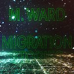 M. Ward Announces New Album Migration Stories, Shares 