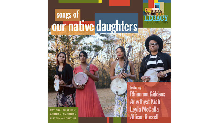 No Album Left Behind: Our Native Daughters’ Songs of Our Native Daughters