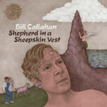 Bill Callahan Drops Final Tracks off Shepherd in a Sheepskin Vest