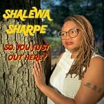 Listen to an Exclusive Preview of Shalewa Sharpe's New Stand-up Album
