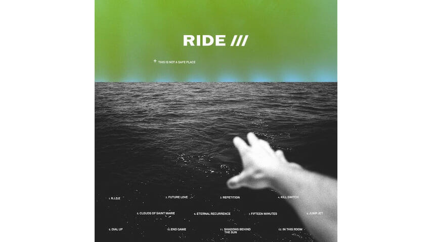 Ride: This Is Not A Safe Place