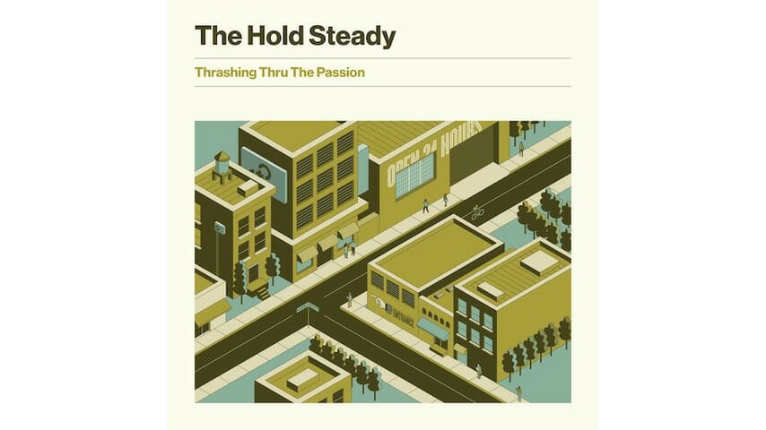 The Hold Steady: Trashing Thru The Passion
