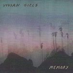 Vivian Girls Are Back and Ready to Make You Cry on Memory