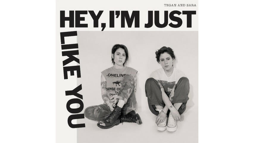 Tegan and Sara Revisit Their Troubled Teenage Rebellion on Hey, I’m Just Like You