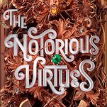 Exclusive Cover Reveal + Excerpt: Heirs Fight in a Magical Competition in The Notorious Virtues