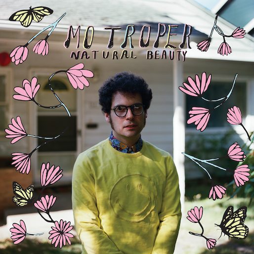 Mo Troper’s Natural Beauty Is a Masterclass in Sweet ‘n’ Sour Power-Pop
