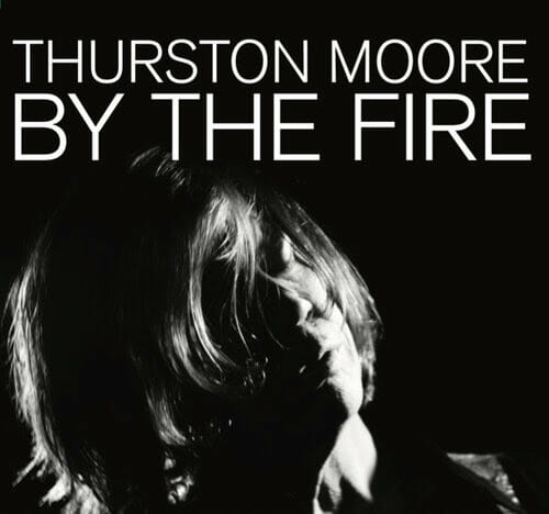 thurstonmoore-bythefirecover.jpg