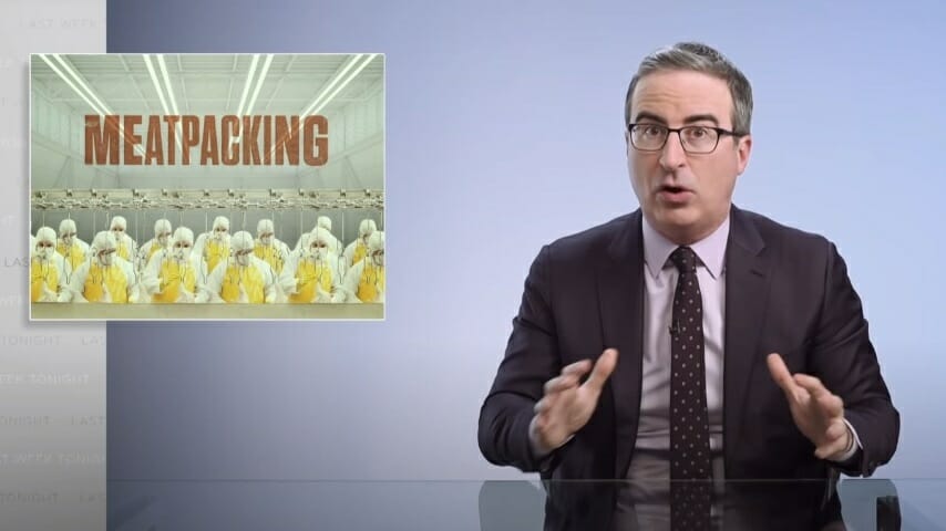 John Oliver Takes on the Meatpacking Industry and Its Disregard for Employee Safety