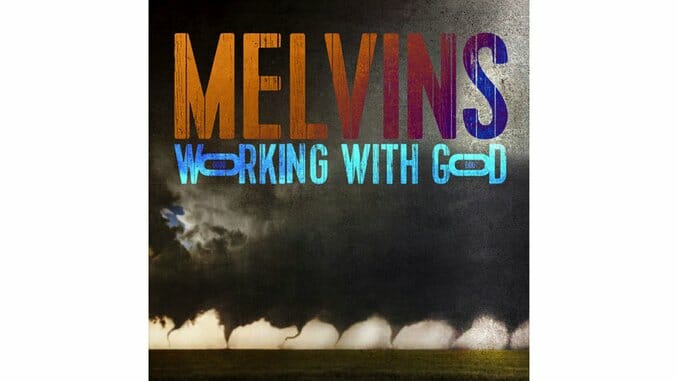 On Working with God, Melvins Prove There’s a Difference between Effortlessness and Lack of Effort