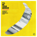 I’ll Be Your Mirror: Velvet Underground Tribute Album to Feature Covers by Iggy Pop, St. Vincent, Many More