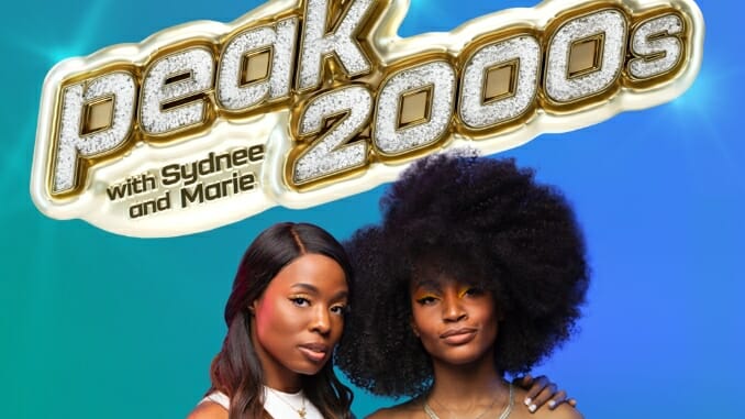 Sydnee Washington and Marie Faustin Turn Back Time on Their New Podcast, Peak 2000s