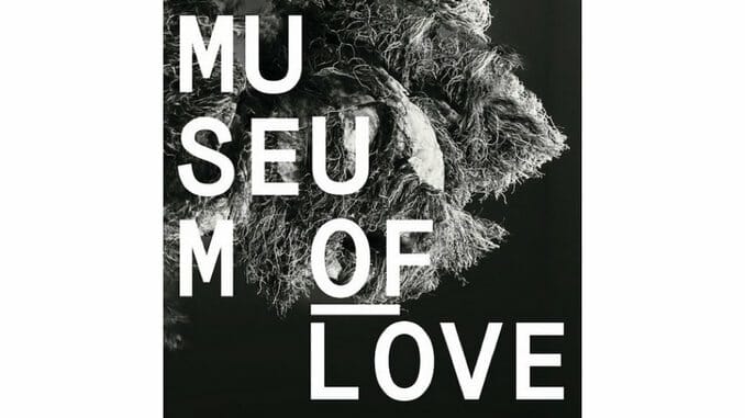 Museum of Love: Museum of Love