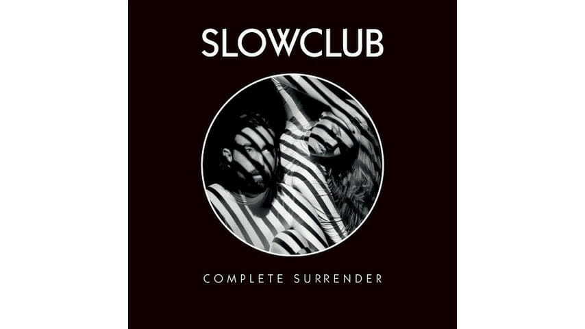 Slow Club: Complete Surrender