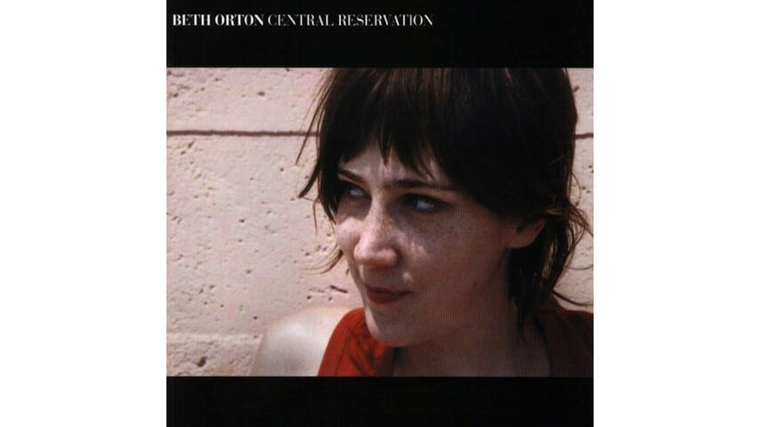 Beth Orton: Central Reservation Reissue
