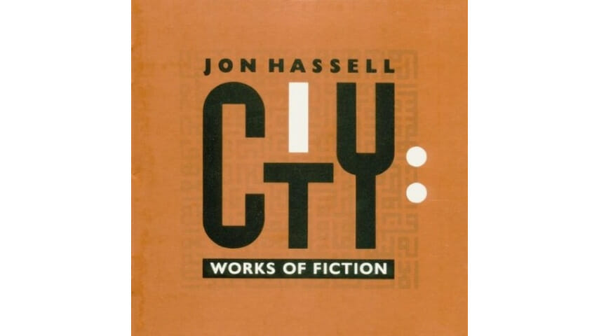 Jon Hassell: City: Works of Fiction Reissue